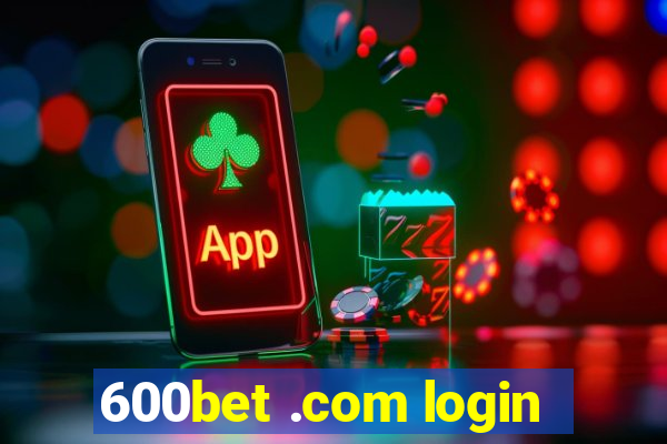 600bet .com login